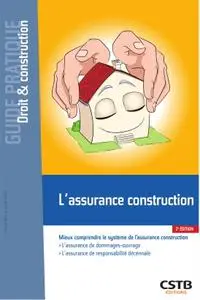 François-Xavier Ajaccio, "L'assurance construction: Mieux comprendre le système de l'assurance construction"