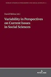 Variability in Perspectives on Current Issues in Social Sciences (Warsaw Studies in Philosophy and Social Sciences)