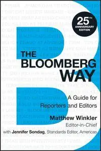 The Bloomberg Way: A Guide for Reporters and Editors