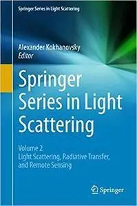 Springer Series in Light Scattering: Volume 2: Light Scattering, Radiative Transfer and Remote Sensing