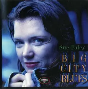Sue Foley - Big City Blues (1995) {Japan 1st Press}