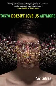 «Tokyo Doesn't Love Us Anymore» by Ray Loriga