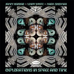 Jamey Haddad, Lenny White, Mark Sherman - Explorations In Space And Time (2011) [Official Digital Download 24/176]