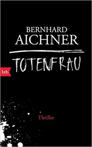 Totenfrau - Bernhard Aichner