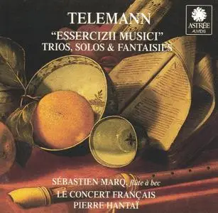 Sébastien Marq, Le Concert Français, Pierre Hantaï - Telemann: "Essercizii Musici" Trios, Solos & Fantaisies (1995)