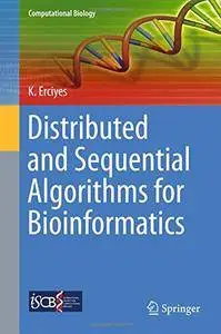 Distributed and Sequential Algorithms for Bioinformatics