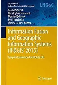 Information Fusion and Geographic Information Systems (IF&GIS' 2015): Deep Virtualization for Mobile GIS