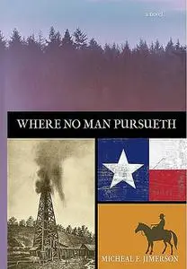 «Where No Man Pursueth» by Micheal E. Jimerson