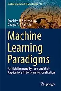 Machine Learning Paradigms: Artificial Immune Systems and their Applications in Software Personalization