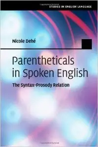 Parentheticals in Spoken English: The Syntax-Prosody Relation