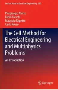 The Cell Method for Electrical Engineering and Multiphysics Problems: An Introduction