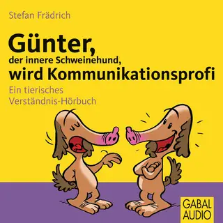 «Günter, der innere Schweinehund, wird Kommunikationsprofi» by Stefan Frädrich