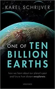 One of Ten Billion Earths: How we Learn about our Planet's Past and Future from Distant Exoplanets (repost)