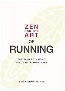 Zen and the Art of Running: The Path To Making Peace With Your Pace [Repost]