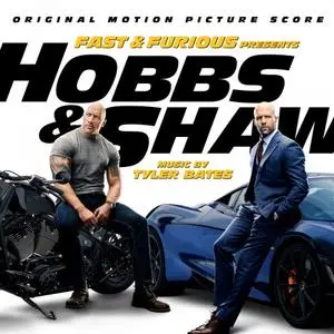 Tyler Bates - Fast & Furious Presents: Hobbs & Shaw (Original Motion Picture Score) (2019)
