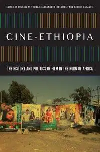 Cine-Ethiopia: The History and Politics of Film in the Horn of Africa