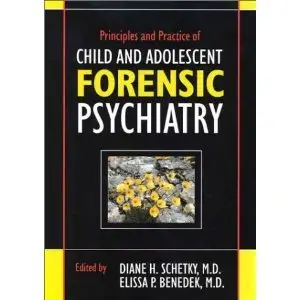Principles and Practice of Child and Adolescent Forensic Psychiatry