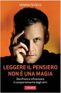 Henrik Fexeus - Leggere il pensiero non è una magia