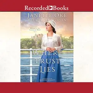 «Where Trust Lies» by Janette Oke,Laurel Oke Logan