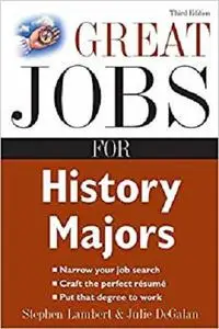 Great Jobs for History Majors (Great Jobs for ... Majors )