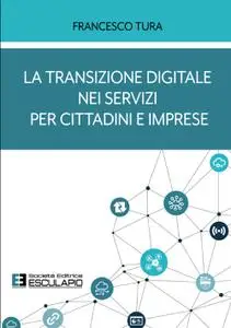 Francesco Tura - La transizione digitale nei servizi per cittadini e imprese