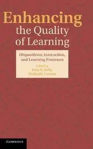 Enhancing the Quality of Learning: Dispositions, Instruction, and Learning Processes