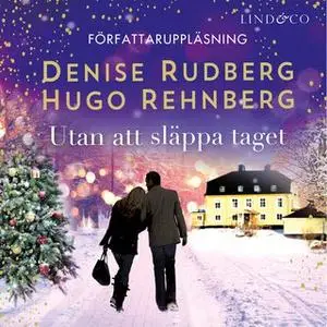 «Utan att släppa taget» by Denise Rudberg,Hugo Rehnberg
