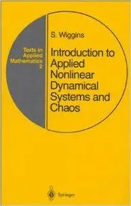 S. Wiggins - Introduction to Applied Nonlinear Dynamical Systems and Chaos (Texts in Applied Mathematics) [Repost]