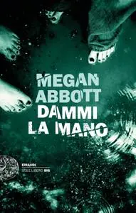 Megan Abbott - Dammi la mano