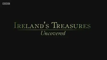 BBC - Ireland's Treasures Uncovered (2016)