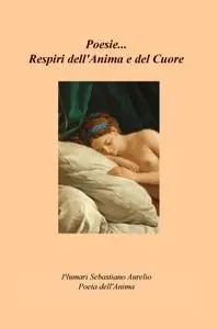 Poesie… Respiri dell’Anima e del Cuore