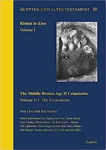 Rishon Le-Zion. Volume I: The Middle Bronze Age II Cemeteries (Volume I/1: The Excavations + Volume I/2: Finds and Concl