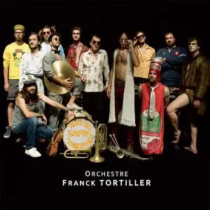 Franck Tortiller - Ochestre Franck Tortiller (Shut Up'n Sing Yer Zappa) (2019) [Official Digital Download 24/192]