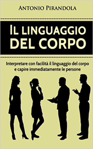 Il linguaggio del corpo - Antonio Pirandola