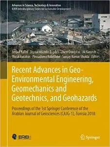 Recent Advances in Geo-Environmental Engineering, Geomechanics and Geotechnics, and Geohazards: Proceedings of the 1st S