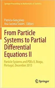 From Particle Systems to Partial Differential Equations II: Particle Systems and PDEs II, Braga, Portugal, December 2013