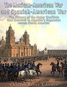 The Mexican-American War and Spanish-American War