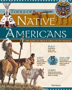 Tools of Native Americans: A Kid's Guide to the History & Culture of the First Americans