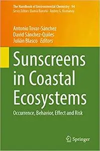 Sunscreens in Coastal Ecosystems: Occurrence, Behavior, Effect and Risk