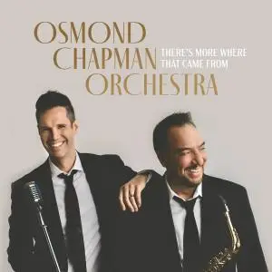 Osmond Chapman Orchestra - There's More Where That Came From (2021)