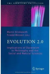 Evolution 2.0: Implications of Darwinism in Philosophy and the Social and Natural Sciences