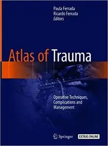 Atlas of Trauma: Operative Techniques, Complications and Management