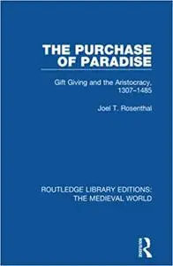 The Purchase of Paradise: Gift Giving and the Aristocracy, 1307–1485
