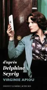 D’après Delphine Seyrig - Virginie Apiou