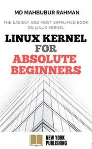Understanding Linux Kernel : Absolute Beginners Guide