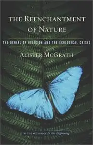 The Reenchantment of Nature: The Denial of Religion and the Ecological Crisis (repost)