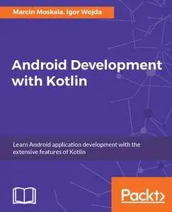 Android Development with Kotlin: Enhance your skills for Android development using Kotlin
