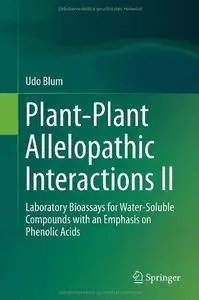 Plant-Plant Allelopathic Interactions II: Laboratory Bioassays for Water-Soluble Compounds with an Emphasis on Phenolic Acids (