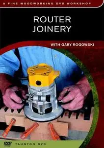 Router Joinery with Gary Rogowski