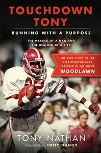 «Touchdown Tony: Running with a Purpose» by Tony Nathan